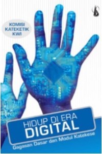 Image of Hidup di Era Digital : Gagasan Dasar dan Modul Katekese