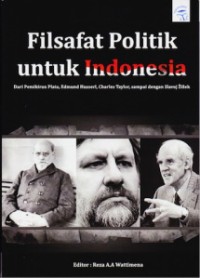 Image of Filsafat Politik Untuk Indonesia: Dari Pemikiran Plato, Edmund Husserl, Charles Taylor, Sampai Dengan Slavoj Zizek