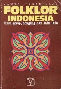Image of Folklor Indonesia: Ilmu Gosip, Dongeng, dan Lain-lain
