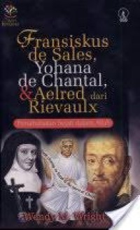 Image of Fransiskus de Sales, Yohana de Chantal, & Aelred Dari Rievaulx: Persahabatn Sejati Dalam Allah