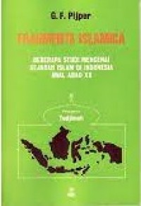 Image of Fragmenta Islamica: Beberapa Studi Mengenai Sejarah Islam Di Indonesia Awal Abad XX