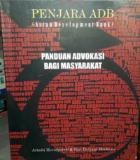 Image of Penjara ADB (Asian Development Bank): Panduan Advokasi Bagi Masyarakat
