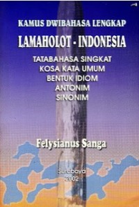 Image of Kamus Dwibahasa Lengkap Lamaholot - Indonesia : Tata Bahasa Singkat, Kosa Kata Umum, Bentuk Idiom, Antonim, Sinonim