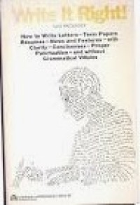 Image of Write It Right! : How to Write Letters - Term Papers Resumes - News and Features - With Clarity - Conciseness - Proper Punctuation - and without Grammatical Villains