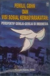Image of Pemilu, GBHN dan Visi Sosial Kemasyarakatan: Perspektif Gereja-gereja Di Indonesia