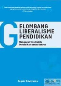 Image of Gelombang Liberalisme Pendidikan: Mengawal Tata Kelola Pendidikan Untuk Rakyat