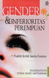 Image of Gender dan Inferioritas Perempuan: Praktik Kritik Sastra Feminis