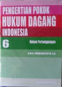 Image of Pengertian Pokok Hukum Dagang Indonesia 6: Hukum Pertanggungan