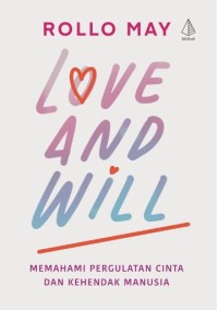 Image of Love and Will : Memahami Pergulatan Cinta dan Kehendak Manusia