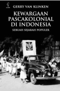Image of Kewargaan Pascakolonial di indonesia : Sebuah Sejarah Populer
