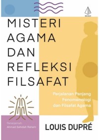 Image of Misteri, Agama, dan Refleksi Filsafat: Perjalanan Panjang Fenomenologi dan Filsafat Agama