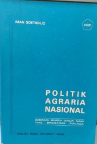 Image of Politik Agraria Nasional: Hubungan Manusia Dengan tanah Yang Berdasarkan Pancasila