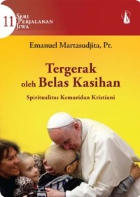 Image of Tergerak oleh Belas Kasihan : Spiritualitas Kemuridan Kristiani