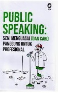 Image of Public Speaking: Seni Menguasai (dan Cari) Panggung untuk Profesional