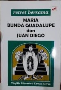 Image of Retret Bersama Maria Bunda Guadalupe dan Juan Diego