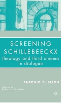 Image of Screening Schillebeeckx : Tehology and Third Cinema in Dialogue
