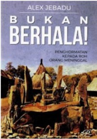 Image of Bukan Berhala: Penghormatan Kepada Roh Orang Meninggal
