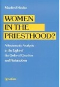 Image of Women in the Priesthood? : A Systematic Analysis in the Light of the Order of Creation and Redemption