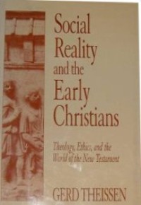 Image of Social Reality and the Early Christians : Theology, Ethics, and the World of the New Testament