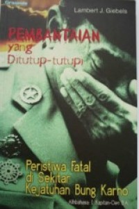 Image of Pembantaian yang Ditutup-tutupi : Peristiwa Fatal di Sekitar Kejatuhan Bung Karno