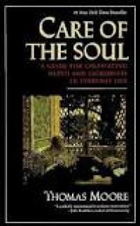 Image of Care Of The Soul: A Guide For Cultivating Depth And Sacredness In Everyday Life