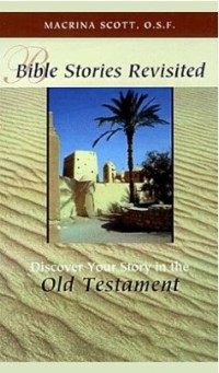 Image of Bible Stories Revisited : Discover Your Story in the Old Testament