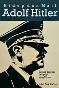 Image of Hidup dan Mati Adolf Hitler: Sebuah Biografi Lengkap Sang Diktator
