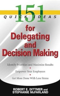 Image of 151 Quick Ideas for Delegating and Decision Making