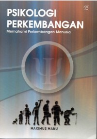 Image of Psikologi Perkembangan : Memahami Perkembangan Manusia