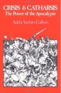 Image of Crisis and Catharsis : The Power of the Apocalypse