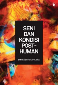 Image of Seni dan Kondisi Post-Human