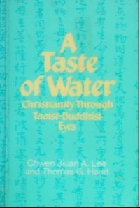 Image of A Taste Water : Christianity Through Taoist _ Buddhist Eyes