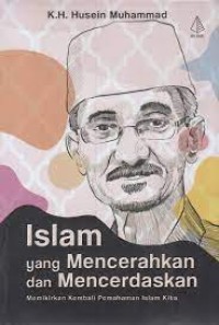 Image of Islam Yang Mencerahkan dan Mencerdaskan: Memikirkan kembali Pemahaman Islam Kita