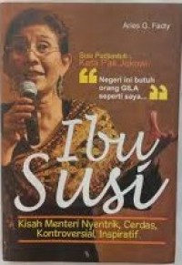 Image of Ibu Susi: Kisah Menteri Nyentrik, Cerdas, Kontroversial, Inspiratif