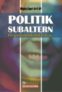 Image of Politik Subaltern : Pergulatan Identitas Gay
