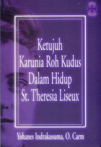 Image of Ketujuh Karunia Roh Kudus Dalam Hidup St. Theresia Liseux