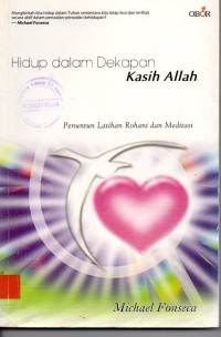 Image of Hidup Dalam Dekapan Kasih Tuhan: Penuntun Latihan rohani dan meditasi