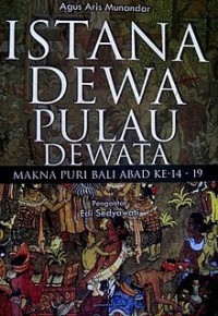 Image of Istana Dewa Pulau Dewata: Makna Puri Bali Abad Ke 14-19