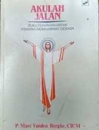 Image of Akulah Jalan: Buku Pegangan Untuk Pembina Katekumenat Dewasa