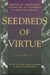 Image of Seedbeds of Virtue : sources of Competence, Character, and Citizenship in American Society