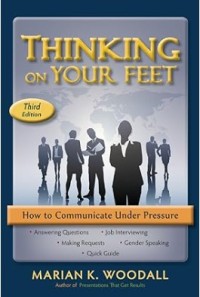 Image of Thinking on Your Feet : How to Communicate Under Pressure