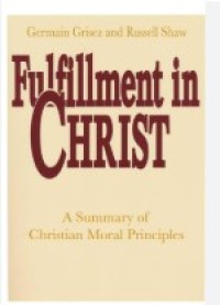 Image of Fulfilment in Christ : A Summary of Christian Moral Principles