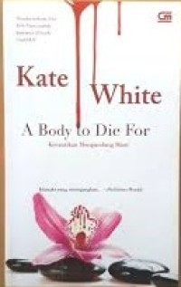 Image of A Body To Die For = Kecantikan Mengundang Maut