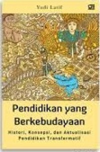 Image of Pendidikan yang Berkebudayaan: Histori, Konsepsi, dan Aktualisasi Pendidikan Transformatif