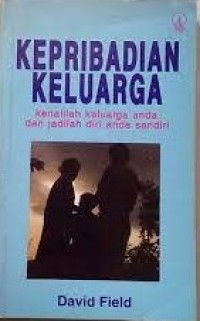 Image of Kepribadian Keluarga: Kenalilah Keluarga Anda dan Jadilah Diri Anda Sendiri