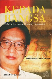 Image of Kepada Bangsa: Refleksi Kerisauan Seorang Sulastomo
