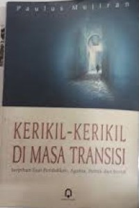 Image of Kerikil-kerikil Di Masa Transisi: Serpihan Esai Pendidikan, Agama, Politik dan Sosial