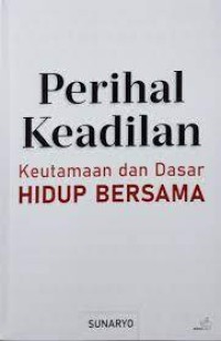 Image of Perihal Keadilan: Keutamaan dan Dasar Hidup Bersama