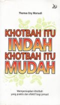 Image of Khotbah Itu Indah Khotbah itu Mudah: Mempersiapkan Khotbah Yang Praktis dan Efektif Bagi Jemaat