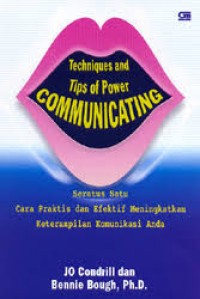 Image of Techniques and Tips Of Power Communicating = Seratus Satu Cara Praktis dan Efektif Meningkatkan Keterampilan Komunikasi Anda